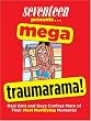 Seventeen Mega Traumarama!: Real Girls and Guys Confess More of Their Most Mortifying Moments!