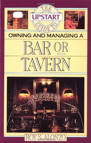 The Upstart Guide to Owning and Managing a Bar or Tavern