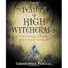 The Temple of High Witchcraft: Ceremonies, Spheres and the Witches' Qabalah