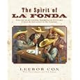 The Spirit of La Fonda - Great food, fun and friendship: Remembering the first 50 years of... by Leebob Cox, Trent Angers, Luis Amendolla, and Phyllis Malzyk Giardano
