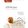 iOS Recipes: Tips and Tricks for Awesome iPhone and iPad Apps