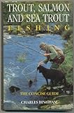Trout,salmon & sea trout fishing : the concise guide