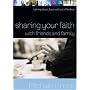 Sharing Your Faith with Friends and Family: Talking about Jesus without Offending