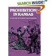 Prohibition in Kansas: A History by Robert Smith Bader
