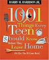 1001 Things Every Teen Should Know Before They Leave Home: (Or Else They'll Come Back)