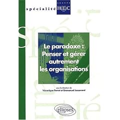 Le paradoxe : Penser et g�rer autrement les organisations