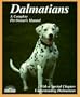Dalmatians: Everything About Purchase, Care, Nutrition, Breeding, Behavior, and Training (Complete Pet Owners Manual)