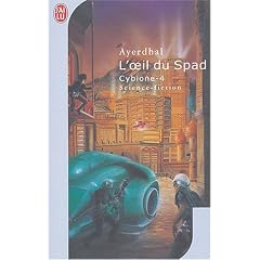 Cybione, tome 4 : L'Oeil du Spad