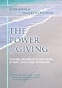 The Power of Giving: Creating Abundance in Your Home, at Work, And in Your Community