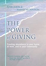The Power Of Giving: Simple Steps In Finding Meaning, Fulfillment And Abundance!