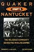 Quaker Nantucket: The Religious Community Behind the Whaling Empire