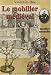 Le mobilier medieval. Meubles, ustensiles
