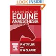 Handbook of Equine Anaesthesia by  Polly Taylor and Kathy W. Clarke