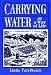 Carrying Water as a Way of Life: A Homesteader's History Carrying Water as a Way of Life: A Homesteader's History