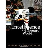 Intelligence in an Insecure Worlddi Peter Gill