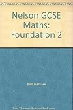 Nelson GCSE maths. Foundation 2