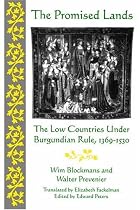 The Promised Lands: The Low Countries Under Burgundian Rule, 1369-1530 (Middle Ages)