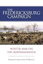 The Fredericksburg Campaign: Winter War on the Rappahannock