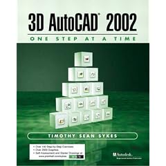 3D AutoCAD 2002 - One Step at A Time with                             An Introduction to AutoCAD 2002