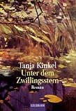 Unter dem Zwillingsstern. - Tanja Kinkel