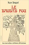 Le Baobab Fou (2723608387) by Bugul, Ken