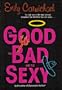 The Good the Bad the Sexy