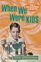 When We Were Kids