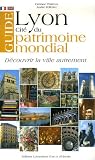 Guide de Lyon cit� du patrimoine mondial