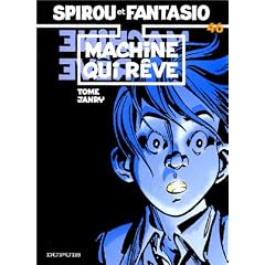 Spirou et Fantasio, tome 46 : La Machine qui r�ve