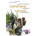 Cosm�tiques naturels : Conseils et recettes plaisir pour pr�server sa sant� au quotidien