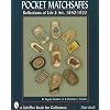 Pocket Matchsafes: Reflections of Life and Art, 1840-1920 (A Schiffer Book for Collectors)