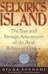 Selkirk's Island: The True and Strange Adventures of the Real Robinson Crusoe