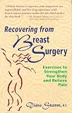 Recovering from Breast Surgery: Exercises to Strengthen Your Body and Relieve Pain