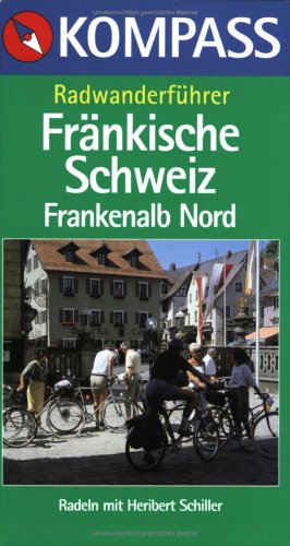 Kompass Radwanderf&uuml;hrer, Fr&auml;nkische Schweiz, Frankenalb Nord: Rund- und Streckentouren