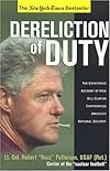Dereliction of Duty: The Eyewitness Account of How Bill Clinton Endangered America's Long-Term National Security