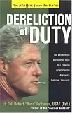 Dereliction of Duty: The Eyewitness Account of How  Bill Clinton Compromised Americas  National Security