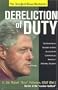 Dereliction of Duty: Eyewitness Account of How Bill Clinton Compromised America's National Security