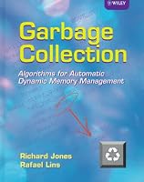 Garbage Collection: Algorithms for Automatic Dynamic Memory Management