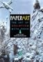 Paperart : The Art of Sculpting With Paper a Step-By-Step Guide and Showcase