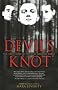 Devil's Knot: The True Story of the West Memphis Three Devil's Knot: The True Story of the West Memphis Three