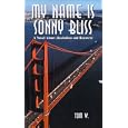 My Name Is Sonny Bliss: A Novel About Alcoholism and Recovery by Tom W