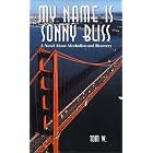 My Name Is Sonny Bliss: A Novel About Alcoholism and Recovery by Tom W