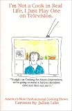 I'm Not A Cook In Real Life, I Just Play One On Television