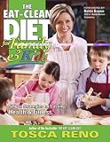The Eat-Clean Diet for Family and Kids: Simple Strategies for Lasting Health and Fitness