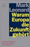 Warum Europa die Zukunft geh&ouml;rt - Mark Leonard