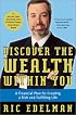 Discover the Wealth Within You : A Financial Plan For Creating a Rich and Fulfilling Life