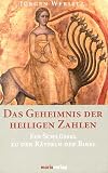 Das Geheimnis der heiligen Zahlen: Ein Schlüssel zu den Rätseln der Bibel