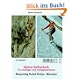 Alpine Seiltechnik f�r Anf�nger und Fortgeschrittene. Ausr�stung - Technik - Sicherheit