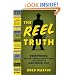 The Reel Truth: Everything You Didn't Know You Need to Know About Making an Independent Film