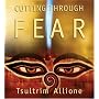 Cutting Through Fear